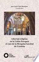 libro Libertad Religiosa En La Unión Europea: El Caso De La Mezquita Catedral De Córdoba.