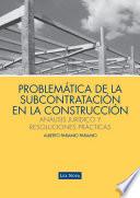 libro Problemática De La Subcontratación En La Construcción: Análisis Jurídico Y Resoluciones Prácticas (e Book)