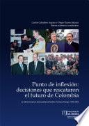 libro Punto De Inflexión: Decisiones Que Rescataron El Futuro De Colombia