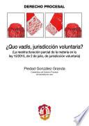 libro ¿quo Vadis, Jurisdicción Voluntaria?