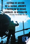 libro Sistemas De Gestión De La Calidad, Ambiente Y Prevención De Riesgos Laborales. Su Integración