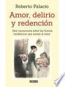 libro Amor, Delirio Y Redención