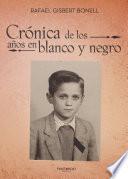 libro Crónica De Los Años En Blanco Y Negro