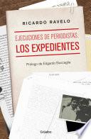 libro Ejecuciones De Periodistas: Los Expedientes