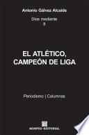 libro El Atlético, Campeón De Liga