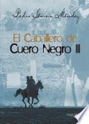 libro El Caballero De Cuero Negro Iii