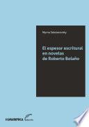 libro El Espesor Escritural En Novelas De Roberto Bolaño