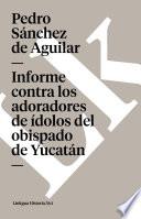 libro Informe Contra Los Adoradores De ídolos Del Obispado De Yucatán