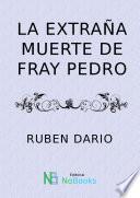 libro La Extraña Muerte De Fray Pedro