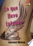 libro Lo Que Llevo Tatuado