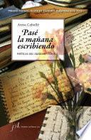 libro Pasé La Mañana Escribiendo. Poéticas Del Diarismo Español