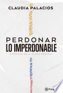 libro Perdonar Lo Imperdonable