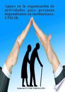 libro Apoyo En La Organización De Actividades Para Personas Dependientes En Instituciones. Uf0128.