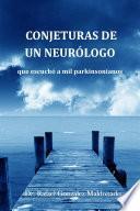 libro Conjeturas De Un Neurólogo Que Escuchó A Mil Parkinsonianos