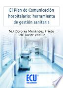 libro El Plan De Comunicación Hospitalario: Herramienta De Gestión Sanitaria