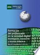 libro FormaciÓn Del Profesorado En La Sociedad Digital: InvestigaciÓn, InnovaciÓn Y Recursos DidÁcticos