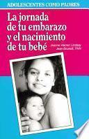 libro La Jornada De Tu Embarazo Y El Nacimiento De Tu Bebe