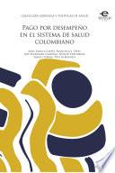 libro Pago Por Desempeño En El Sistema De Salud Colombiano