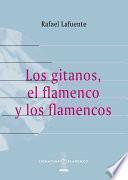 libro Los Gitanos, El Flamenco Y Los Flamencos