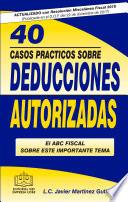 libro 40 Casos PrÁcticos Sobre Deducciones Autorizadas 2018