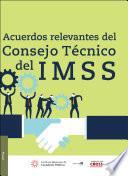 libro Acuerdos Relevantes Del Consejo Técnico Del Imss