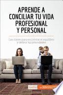 libro Aprende A Conciliar Tu Vida Profesional Y Personal