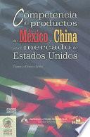 libro Competencia De Productos De México Y China En El Mercado De Estados Unidos