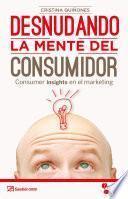 libro Desnudando La Mente Del Consumidor