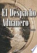 libro El Despacho Aduanero