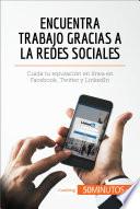 libro Encuentra Trabajo Gracias A Las Redes Sociales