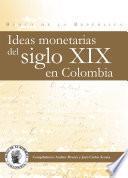 libro Ideas Monetarias Del Siglo Xix En Colombia