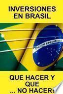 libro Inversiones En Brasil Que Hacer Y Queâ¦ No Hacer!
