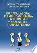 libro Jornada Laboral, Flexibilidad Humana En El Trabajo Y Análisis Del Trabajo Pesado
