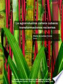 libro La Agroindustria Cañera Cubana: Transformaciones Recientes