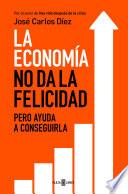 libro La Economía No Da La Felicidad