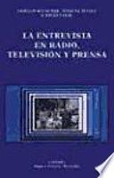 libro La Entrevista En Radio, Televisión Y Prensa