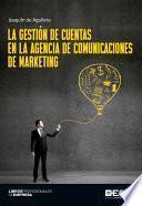 libro La Gestión De Cuentas En La Agencia De Comunicaciones De Marketing