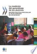 libro La Medición Del Aprendizaje De Los Alumnos Mejores Prácticas Para Evaluar El Valor Agregado De Las Escuelas