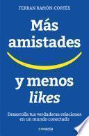 libro Más Amistades Y Menos Likes