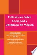 libro Reflexiones Sobre Sociedad Y Desarrollo En México