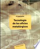 libro Tecnología De Los Oficios Metalúrgicos