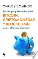 libro Todo Lo Que Querías Saber Sobre Bitcoin, Criptomonedas Y Blockchain