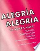 libro Alegria Alegria La Santa Misa: Nuestra Celebracion Familiar