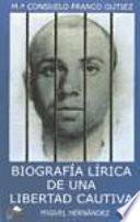 libro Biografía Lírica De Una Libertad Cautiva (miguel Hernández)