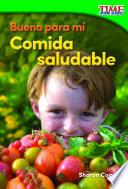 libro Bueno Para Mí: Comida Saludable (good For Me: Healthy Food)