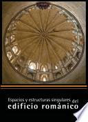 libro Espacios Y Estructuras Singulares Del Edificio Románico