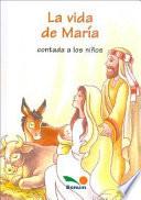 libro La Vida De Maria Contada A Los Ninos/the Life Of Mary Told To The Children