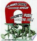 libro Los Imanes Atraen, Los Imanes Repelen/magnets Push, Magnets Pull