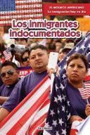 libro Los Inmigrantes Indocumentados (undocumented Immigrants)