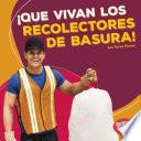libro ¡que Vivan Los Recolectores De Basura! (hooray For Garbage Collectors!)
